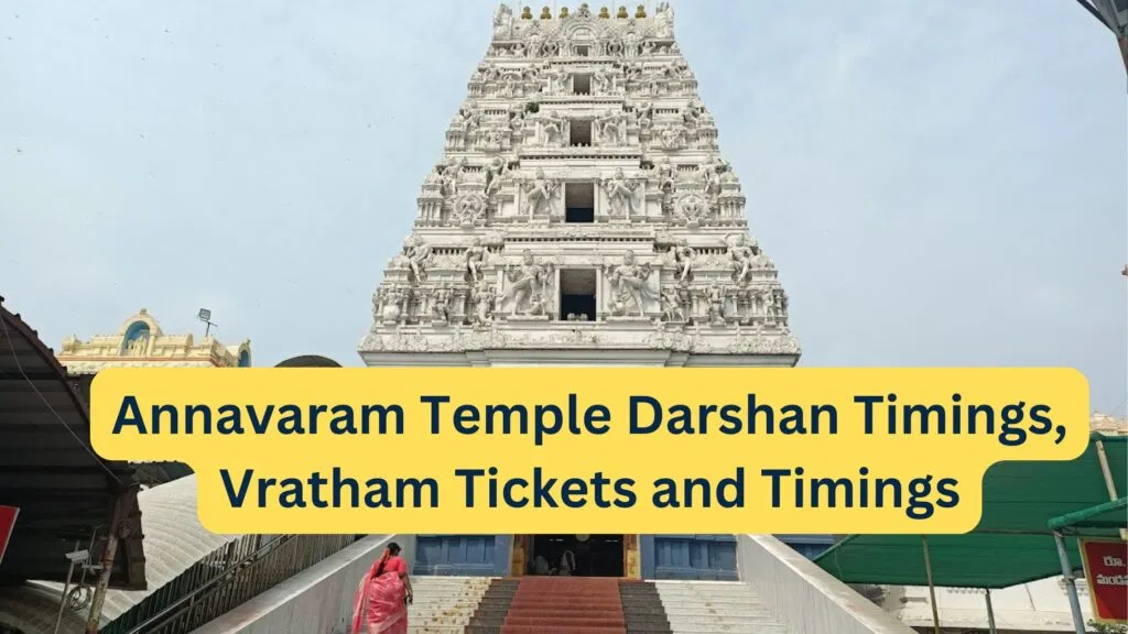 Annavaram Temple Darshan Timings, Vratham Tickets, Pooja, Offerings, Seva Tickets