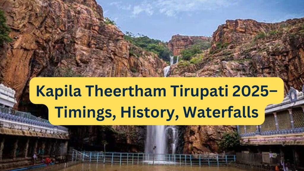 Kapila Theertham Tirupati 2025– Timings