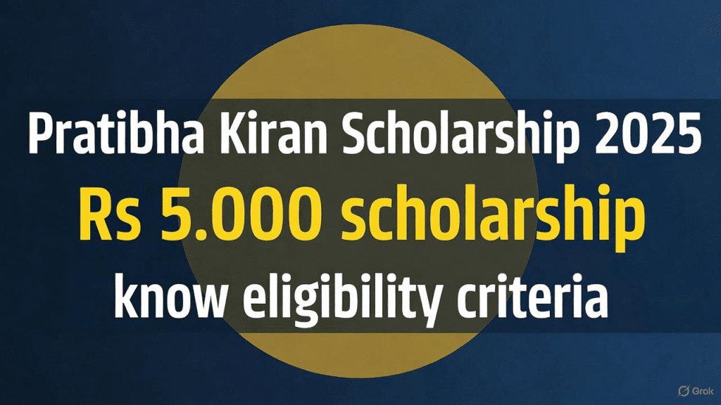Pratibha Kiran Scholarship 2025: Rs 5000 scholarship, know eligibility criteria