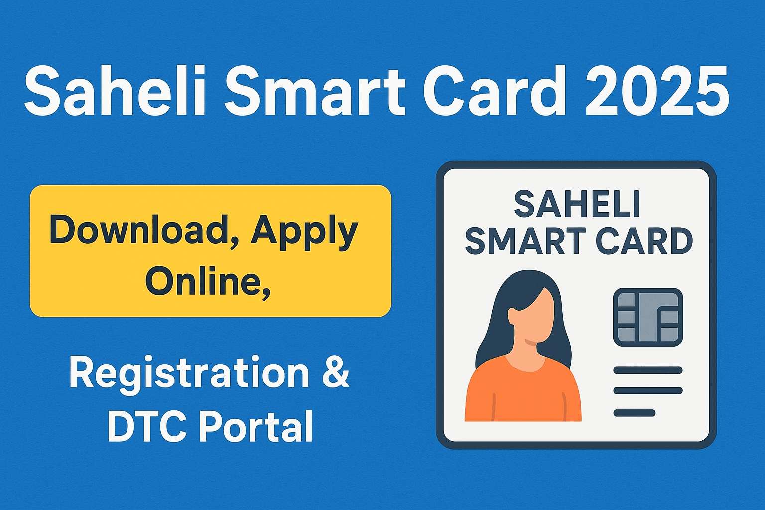 Saheli Smart Card 2025,Download,Apply Online, Registration & DTC Portal